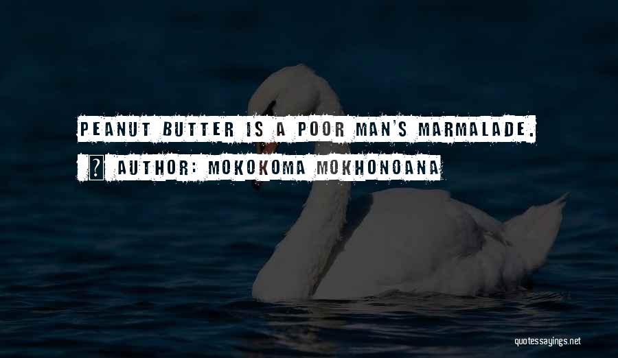 Marmalade Quotes By Mokokoma Mokhonoana