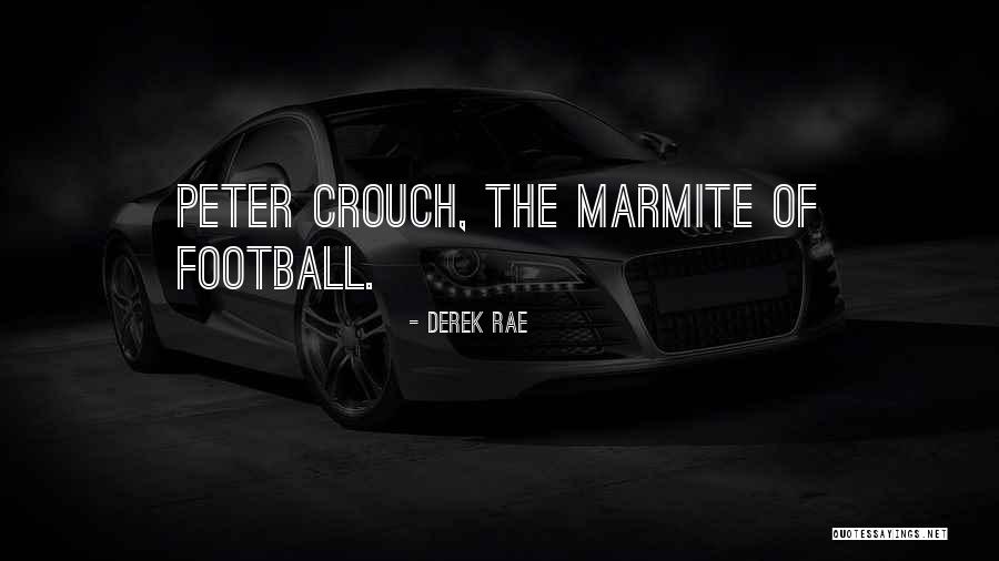 Marmite Quotes By Derek Rae Marmite Quotes By Derek Rae