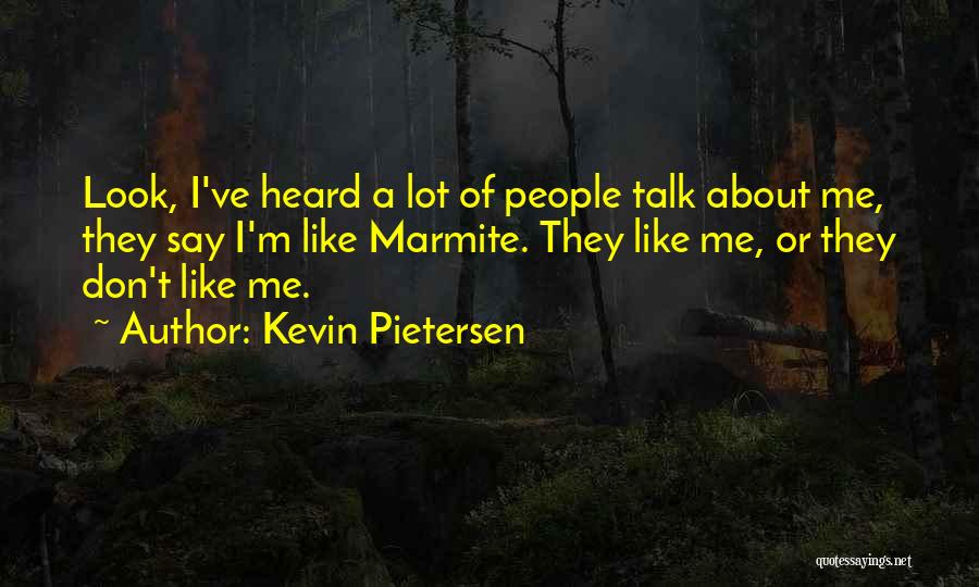 Marmite Quotes By Kevin Pietersen