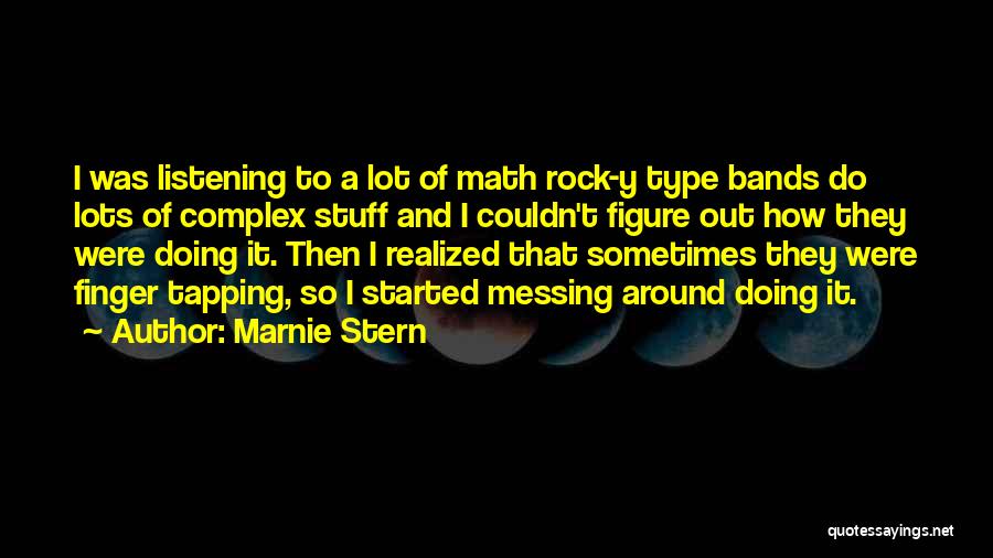 Marnie Quotes By Marnie Stern