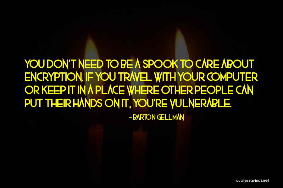 Marnita Schroedl Quotes By Barton Gellman Marnita Schroedl Quotes By Barton Gellman