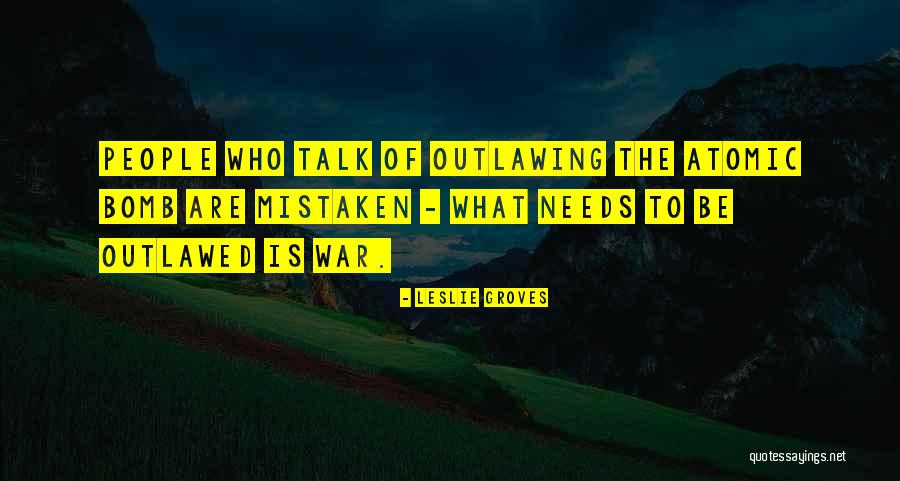 Marola Sergio Quotes By Leslie Groves Marola Sergio Quotes By Leslie Groves