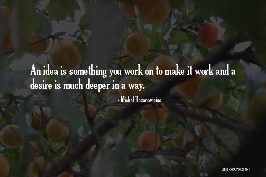 Marolla Trucks Quotes By Michel Hazanavicius Marolla Trucks Quotes By Michel Hazanavicius