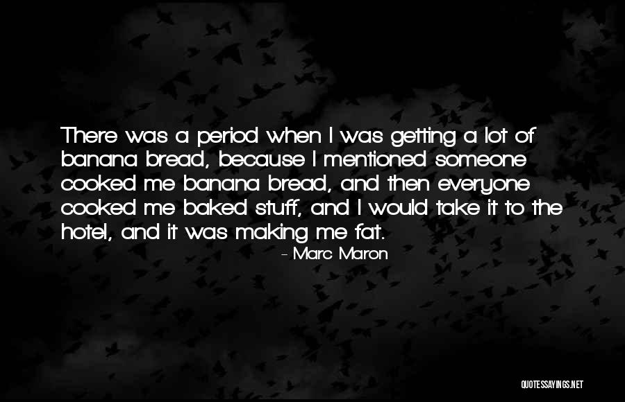 Maron Quotes By Marc Maron