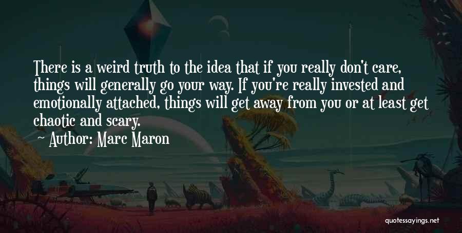 Maron Quotes By Marc Maron