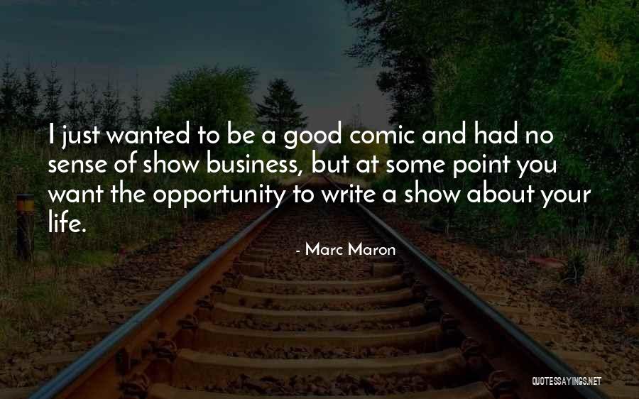 Maron Show Quotes By Marc Maron Maron Show Quotes By Marc Maron