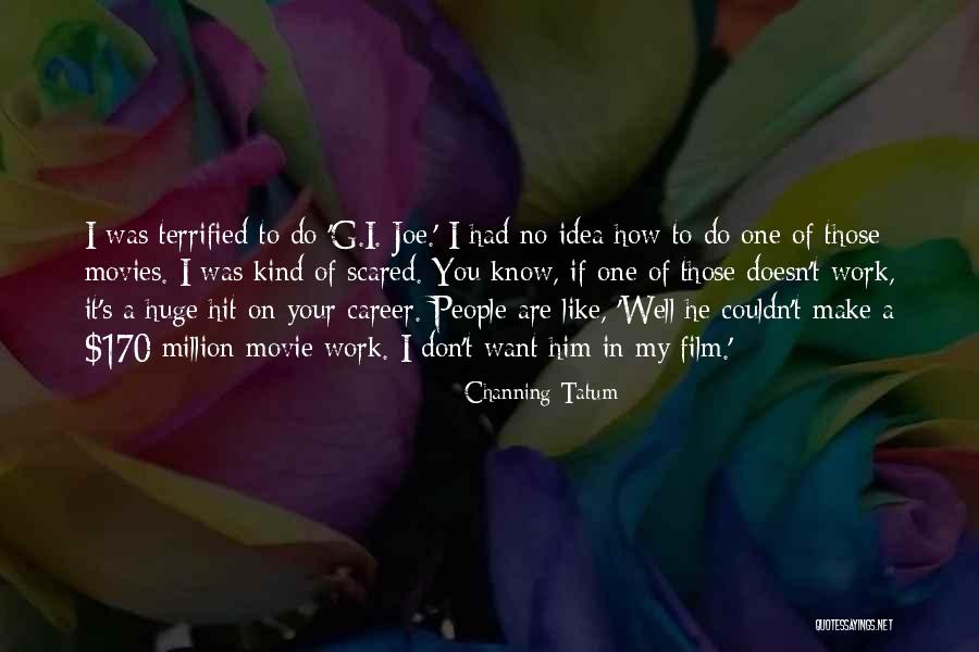 Marondel Productions Quotes By Channing Tatum Marondel Productions Quotes By Channing Tatum