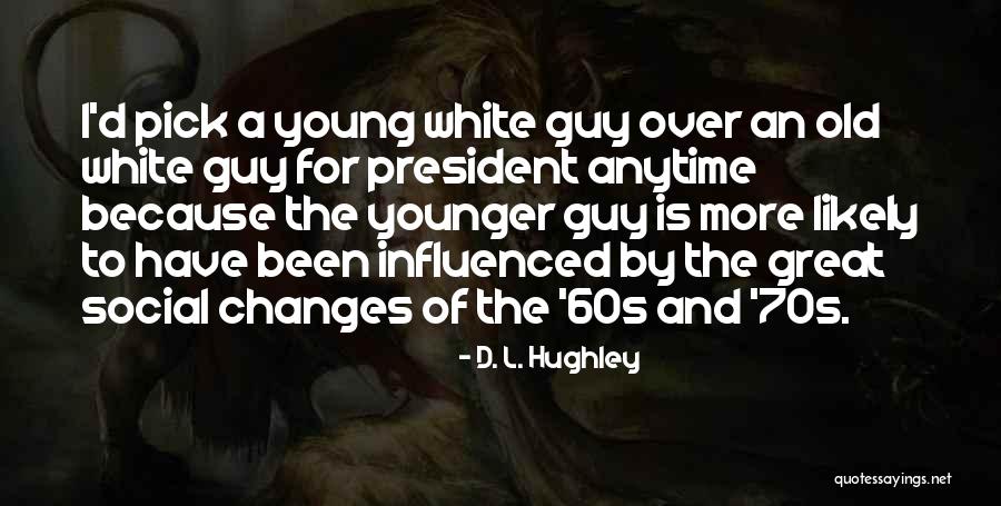 Maronita Egyh Z Quotes By D. L. Hughley Maronita Egyh Z Quotes By D. L. Hughley