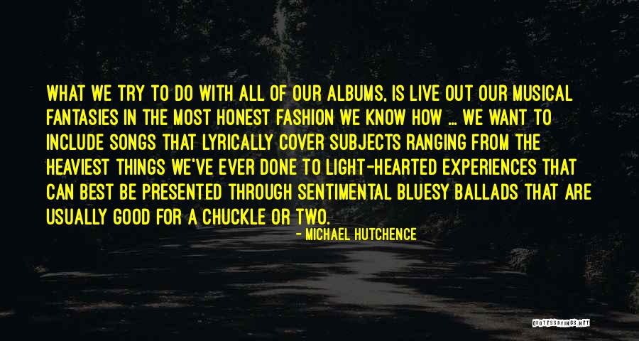 Maroons History Quotes By Michael Hutchence Maroons History Quotes By Michael Hutchence