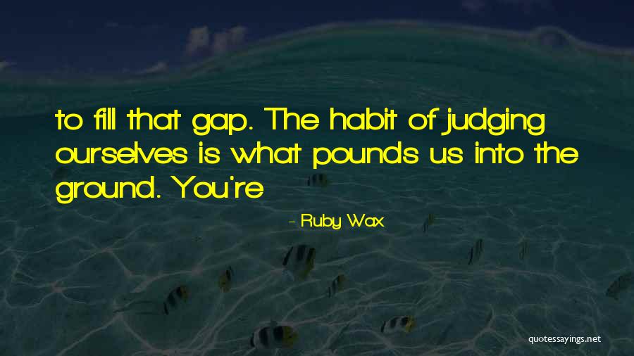 Marostica Quotes By Ruby Wax Marostica Quotes By Ruby Wax