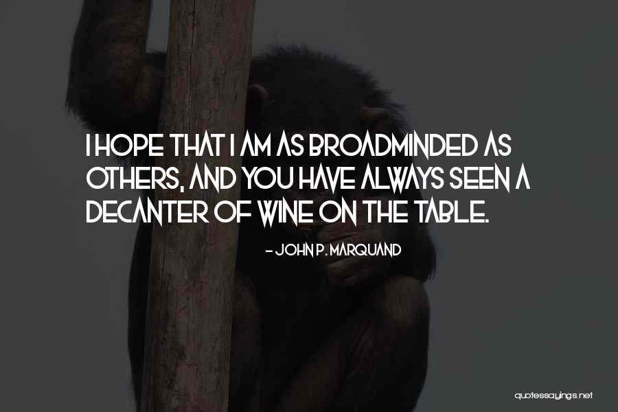 Marquand Quotes By John P. Marquand Marquand Quotes By John P. Marquand