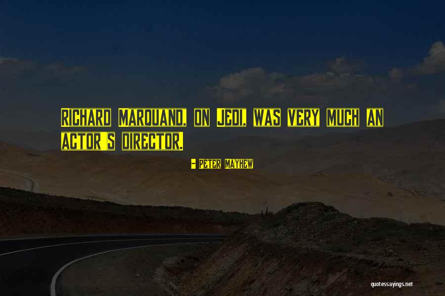 Marquand Quotes By Peter Mayhew Marquand Quotes By Peter Mayhew