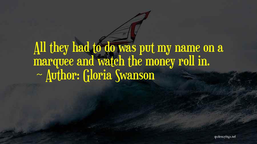 Marquee Quotes By Gloria Swanson