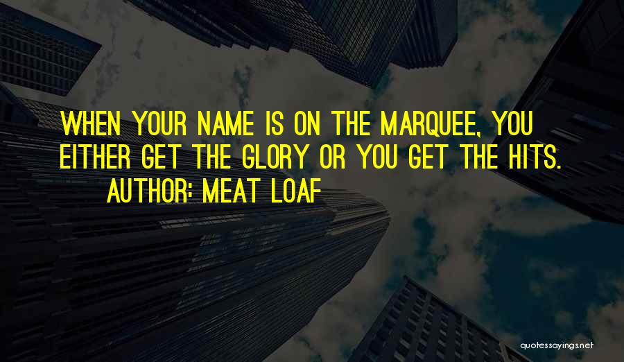 Marquee Quotes By Meat Loaf