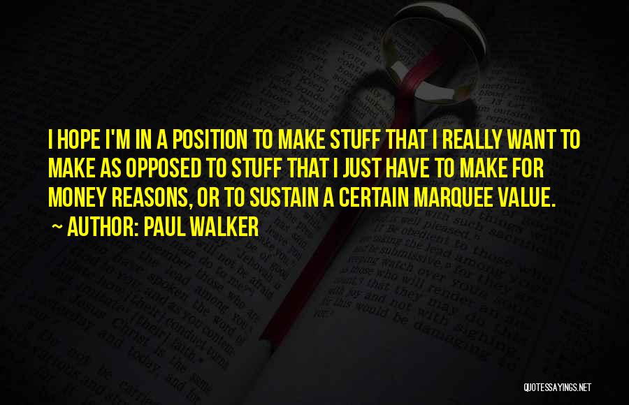 Marquee Quotes By Paul Walker