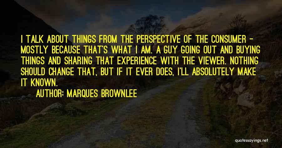 Marques Brownlee Quotes 838101