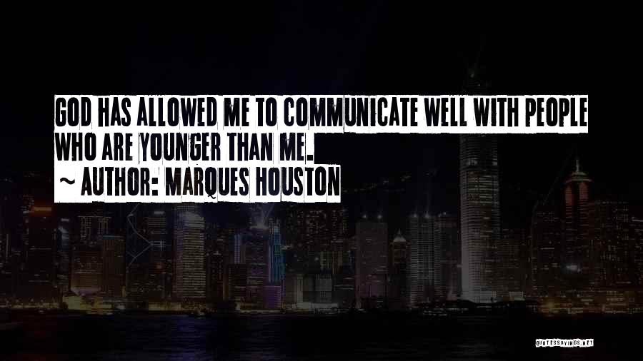 Marques Houston Quotes 2025319
