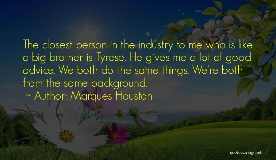 Marques Houston Quotes 839802