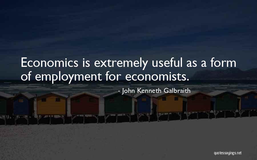 Marquesita Plata Quotes By John Kenneth Galbraith