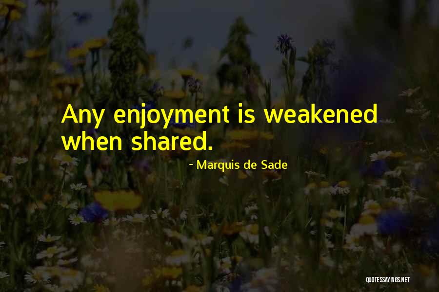 Marquis Quotes By Marquis De Sade