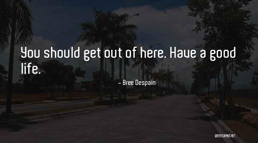 Marquisha Walker Quotes By Bree Despain Marquisha Walker Quotes By Bree Despain