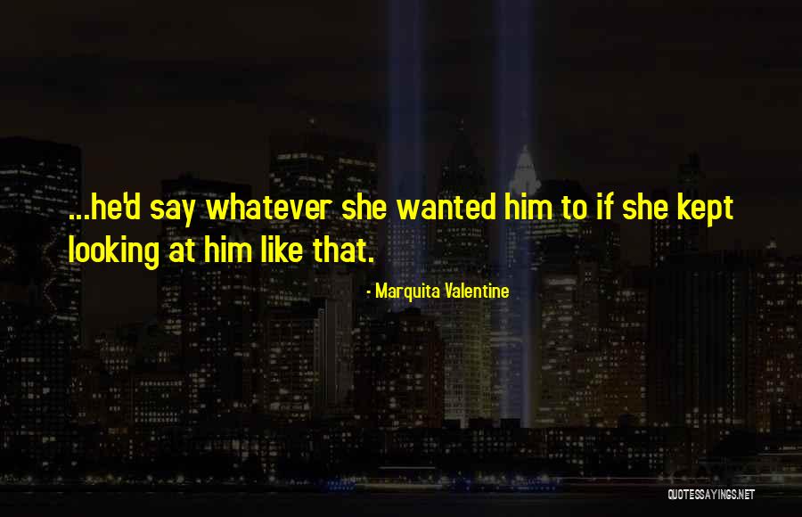 Marquita Valentine Quotes 685512