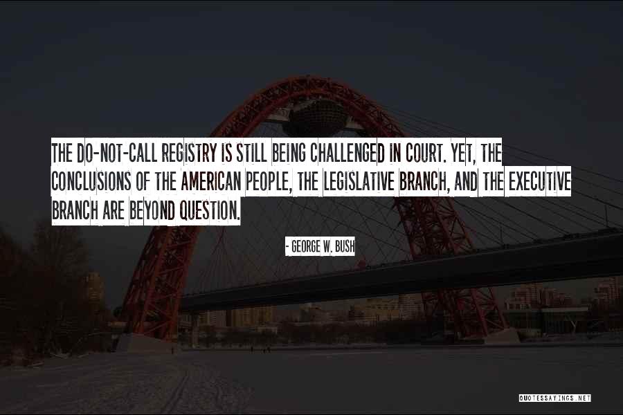 Marre Du Rangement Quotes By George W. Bush Marre Du Rangement Quotes By George W. Bush