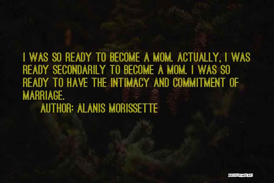 Marriage And Commitment Quotes By Alanis Morissette