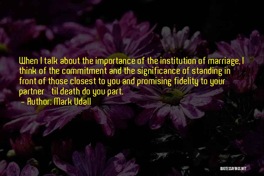 Marriage And Commitment Quotes By Mark Udall