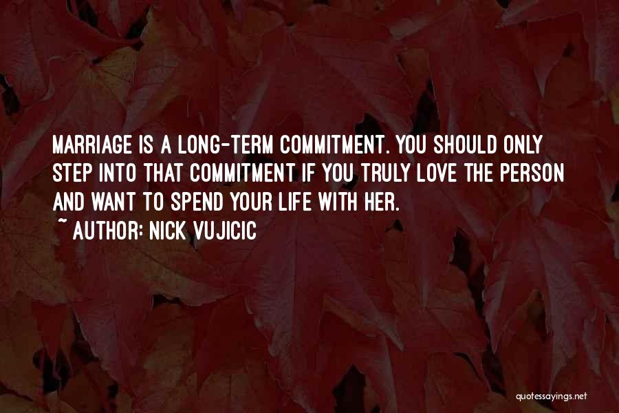 Marriage And Commitment Quotes By Nick Vujicic