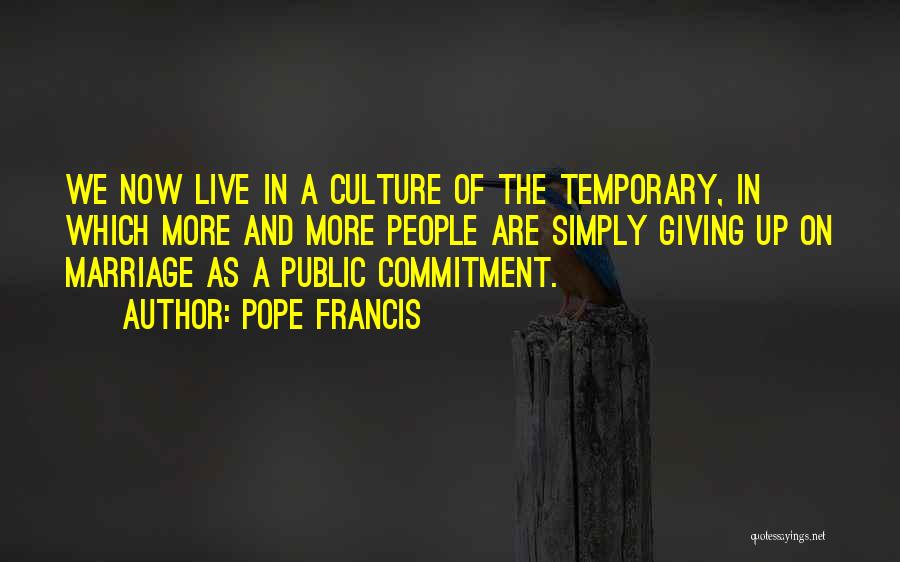 Marriage And Commitment Quotes By Pope Francis