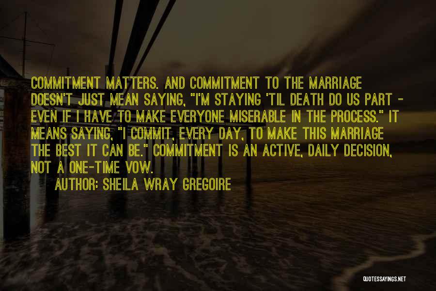 Marriage And Commitment Quotes By Sheila Wray Gregoire