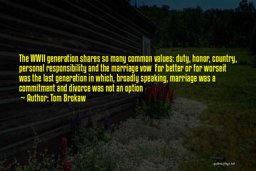 Marriage And Commitment Quotes By Tom Brokaw