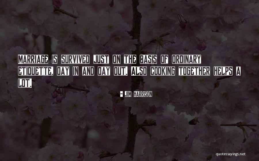 Marriage And Cooking Quotes By Jim Harrison Marriage And Cooking Quotes By Jim Harrison