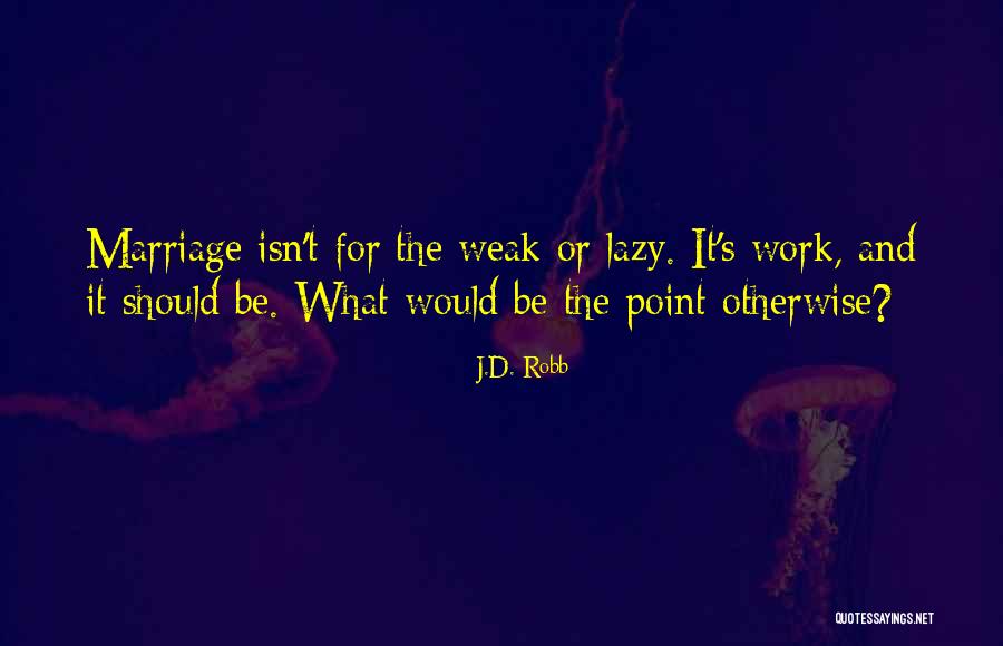 Marriage And Death Quotes By J.D. Robb Marriage And Death Quotes By J.D. Robb