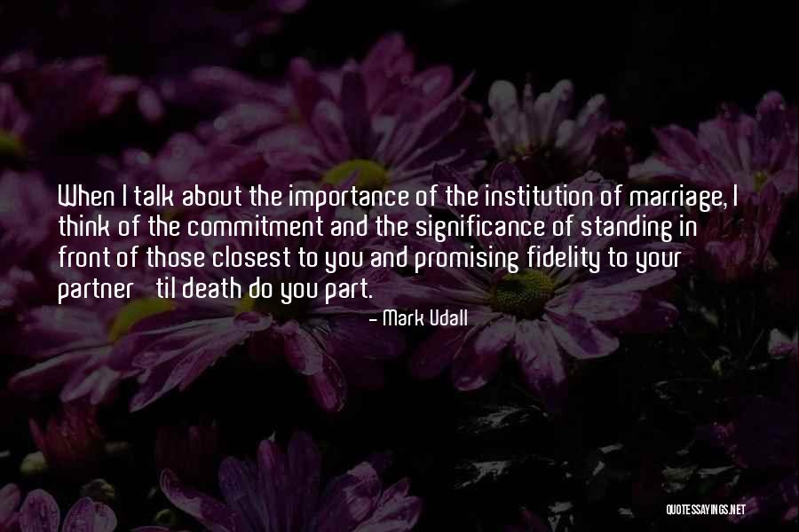 Marriage And Death Quotes By Mark Udall Marriage And Death Quotes By Mark Udall