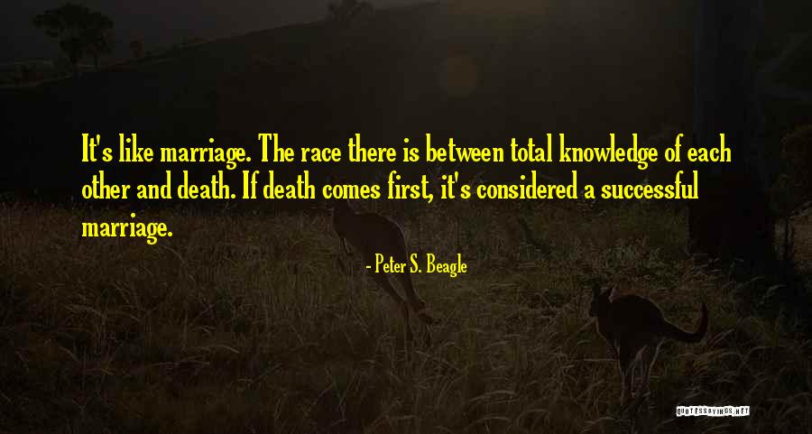 Marriage And Death Quotes By Peter S. Beagle Marriage And Death Quotes By Peter S. Beagle
