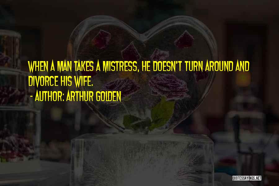 Marriage And Divorce Quotes By Arthur Golden