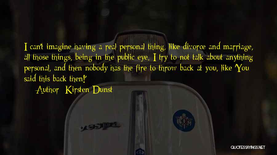 Marriage And Divorce Quotes By Kirsten Dunst