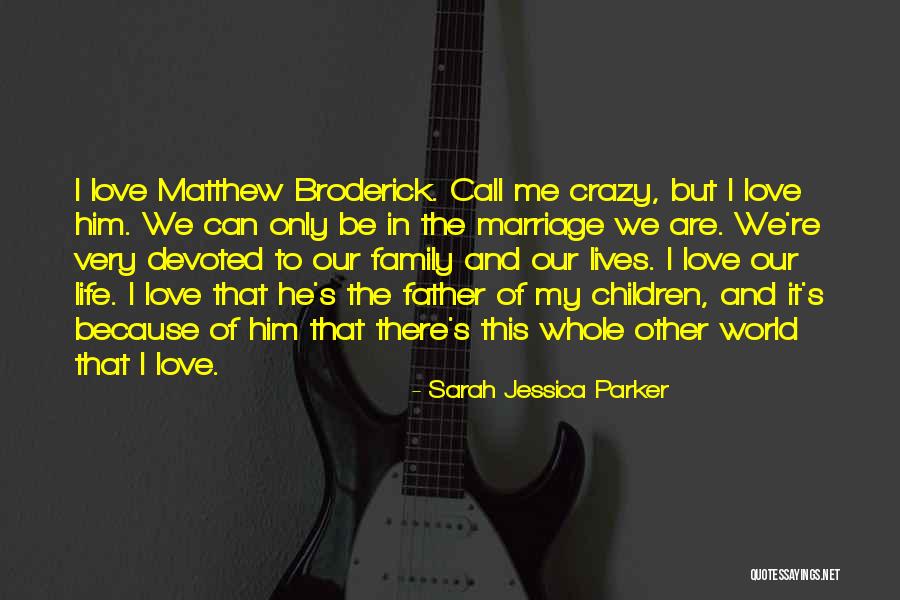 Marriage And Family Life Quotes By Sarah Jessica Parker