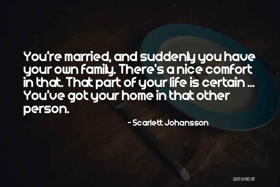 Marriage And Family Life Quotes By Scarlett Johansson