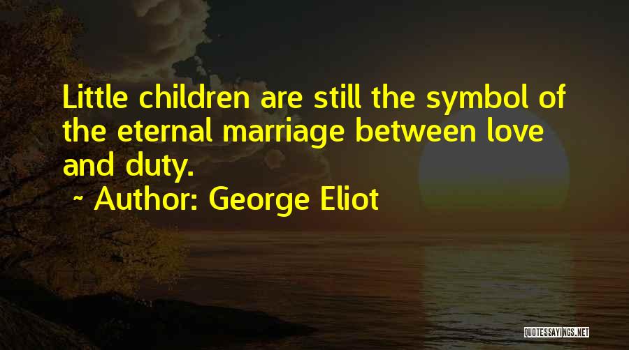 Marriage And Family Quotes By George Eliot