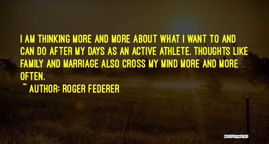 Marriage And Family Quotes By Roger Federer