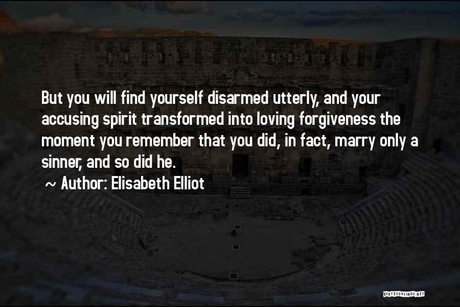 Marriage And Forgiveness Quotes By Elisabeth Elliot
