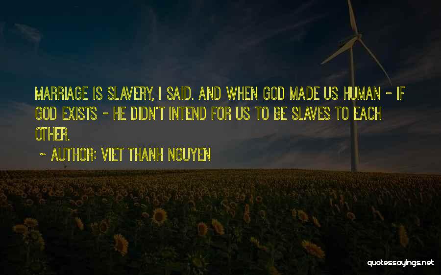 Marriage And God Quotes By Viet Thanh Nguyen