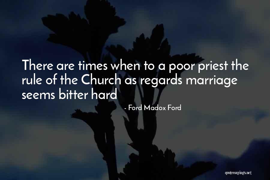 Marriage And Hard Times Quotes By Ford Madox Ford Marriage And Hard Times Quotes By Ford Madox Ford