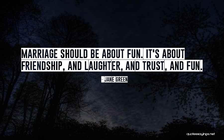 Marriage And Laughter Quotes By Jane Green Marriage And Laughter Quotes By Jane Green