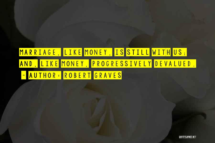 Marriage And Money Quotes By Robert Graves