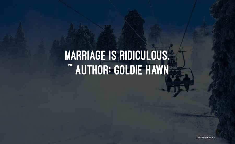 Marriage And Single Life Quotes By Goldie Hawn