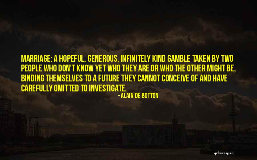 Marriage And The Future Quotes By Alain De Botton